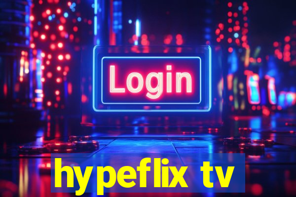 hypeflix tv